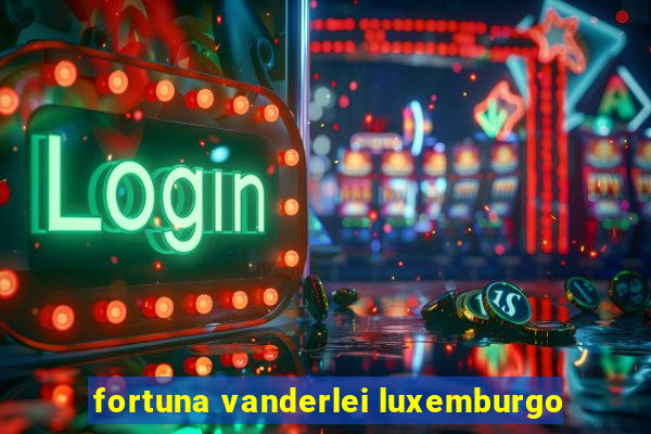 fortuna vanderlei luxemburgo